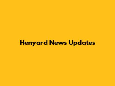 Henyard News Updates