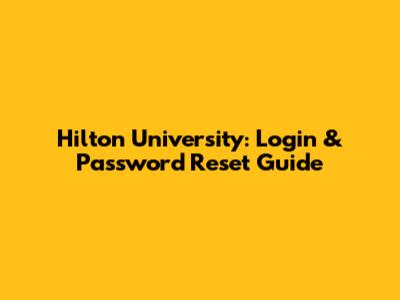Hilton University: Login & Password Reset Guide