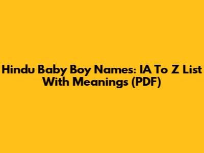 Hindu Baby Boy Names: IA To Z List With Meanings (PDF)