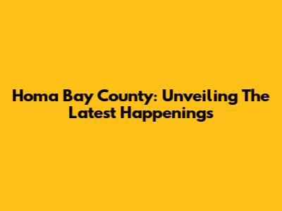 Homa Bay County: Unveiling The Latest Happenings