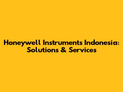 Honeywell Instruments Indonesia: Solutions & Services