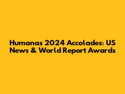 Humana's 2024 Accolades: US News & World Report Awards