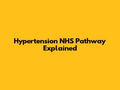 Hypertension NHS Pathway Explained