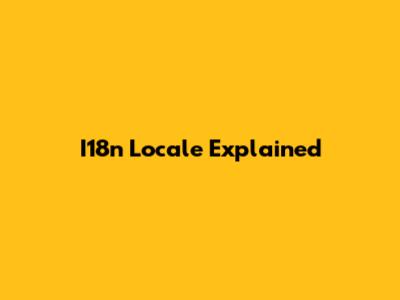 I18n Locale Explained