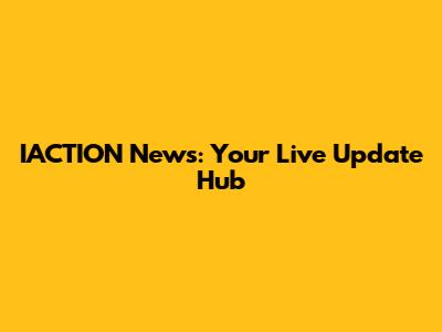 IACTION News: Your Live Update Hub