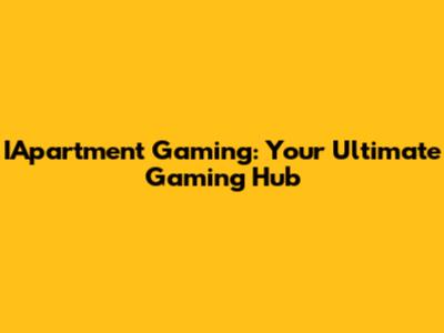 IApartment Gaming: Your Ultimate Gaming Hub
