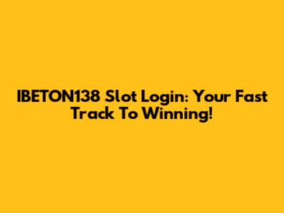 IBETON138 Slot Login: Your Fast Track To Winning!