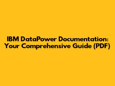 IBM DataPower Documentation: Your Comprehensive Guide (PDF)