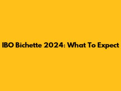 IBO Bichette 2024: What To Expect