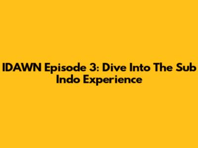 IDAWN Episode 3: Dive Into The Sub Indo Experience