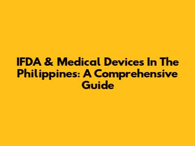 IFDA & Medical Devices In The Philippines: A Comprehensive Guide