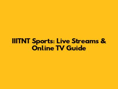 IIITNT Sports: Live Streams & Online TV Guide