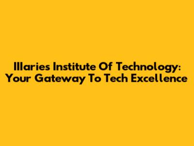 IIIaries Institute Of Technology: Your Gateway To Tech Excellence