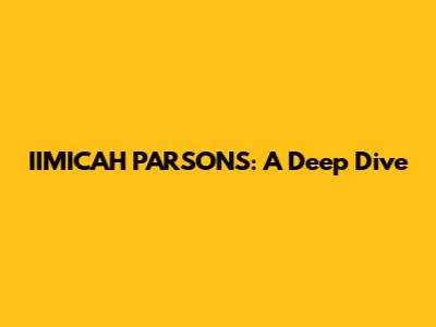 IIMICAH PARSONS: A Deep Dive