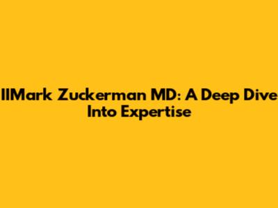 IIMark Zuckerman MD: A Deep Dive Into Expertise