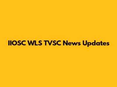IIOSC WLS TVSC News Updates