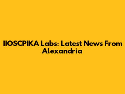 IIOSCPIKA Labs: Latest News From Alexandria
