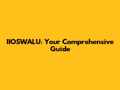 IIOSWALU: Your Comprehensive Guide