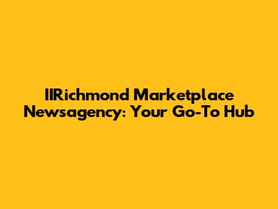 IIRichmond Marketplace Newsagency: Your Go-To Hub