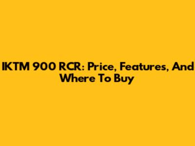 IKTM 900 RCR: Price, Features, And Where To Buy