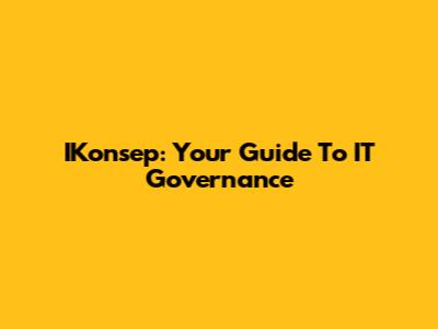 IKonsep: Your Guide To IT Governance