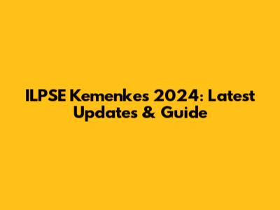 ILPSE Kemenkes 2024: Latest Updates & Guide