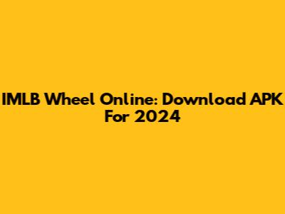 IMLB Wheel Online: Download APK For 2024