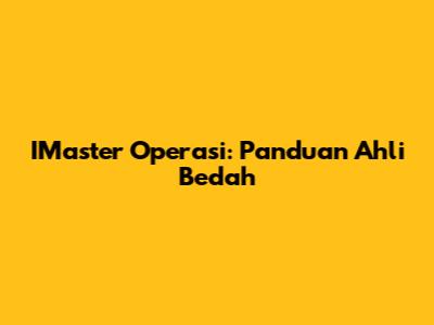 IMaster Operasi: Panduan Ahli Bedah