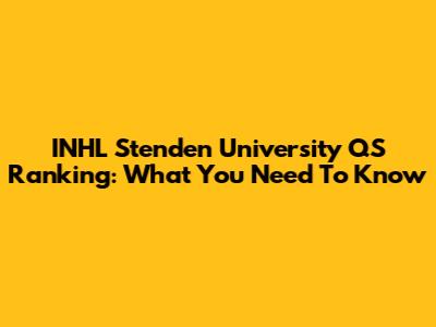 INHL Stenden University QS Ranking: What You Need To Know