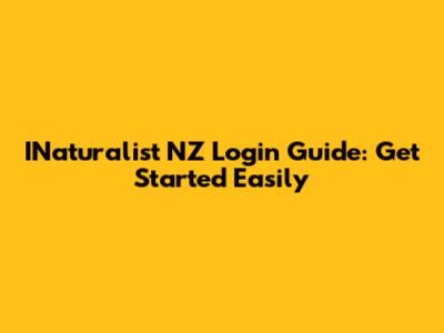 INaturalist NZ Login Guide: Get Started Easily