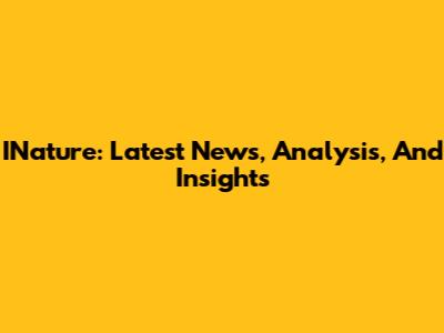 INature: Latest News, Analysis, And Insights