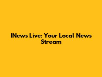 INews Live: Your Local News Stream