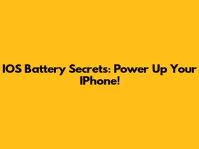 IOS Battery Secrets: Power Up Your IPhone!