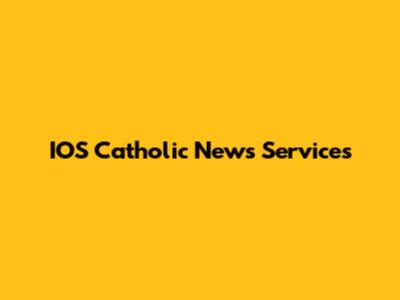 IOS Catholic News Services