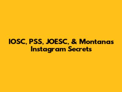 IOSC, PSS, JOESC, & Montana's Instagram Secrets