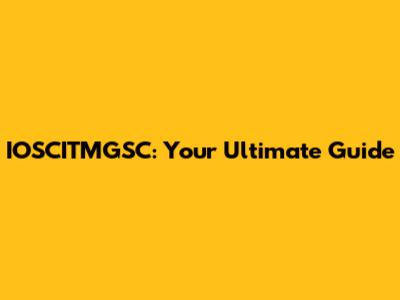 IOSCITMGSC: Your Ultimate Guide