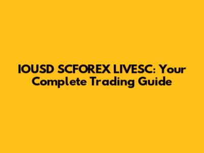 IOUSD SCFOREX LIVESC: Your Complete Trading Guide