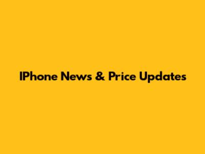 IPhone News & Price Updates
