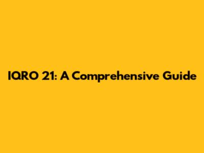 IQRO 21: A Comprehensive Guide