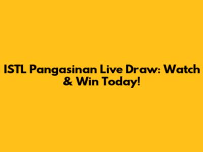 ISTL Pangasinan Live Draw: Watch & Win Today!
