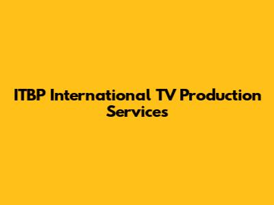 ITBP International TV Production Services