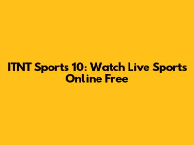 ITNT Sports 10: Watch Live Sports Online Free