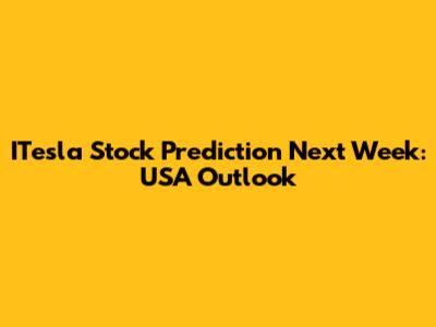 ITesla Stock Prediction Next Week: USA Outlook