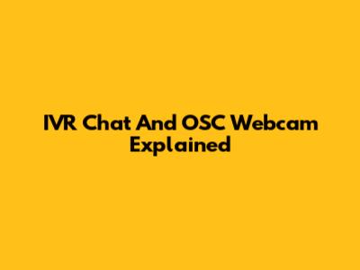 IVR Chat And OSC Webcam Explained