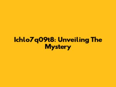 Ichlo7q09t8: Unveiling The Mystery