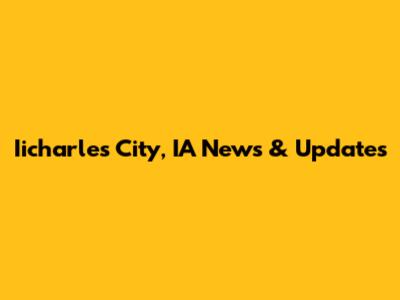 Iicharles City, IA News & Updates