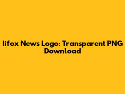 Iifox News Logo: Transparent PNG Download