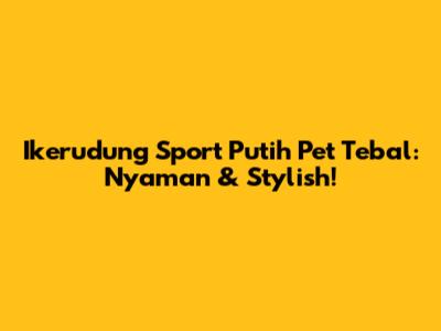 Ikerudung Sport Putih Pet Tebal: Nyaman & Stylish!