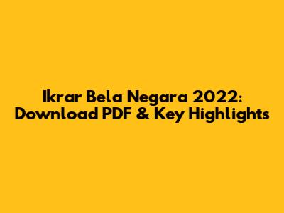 Ikrar Bela Negara 2022: Download PDF & Key Highlights