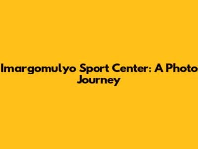 Imargomulyo Sport Center: A Photo Journey
